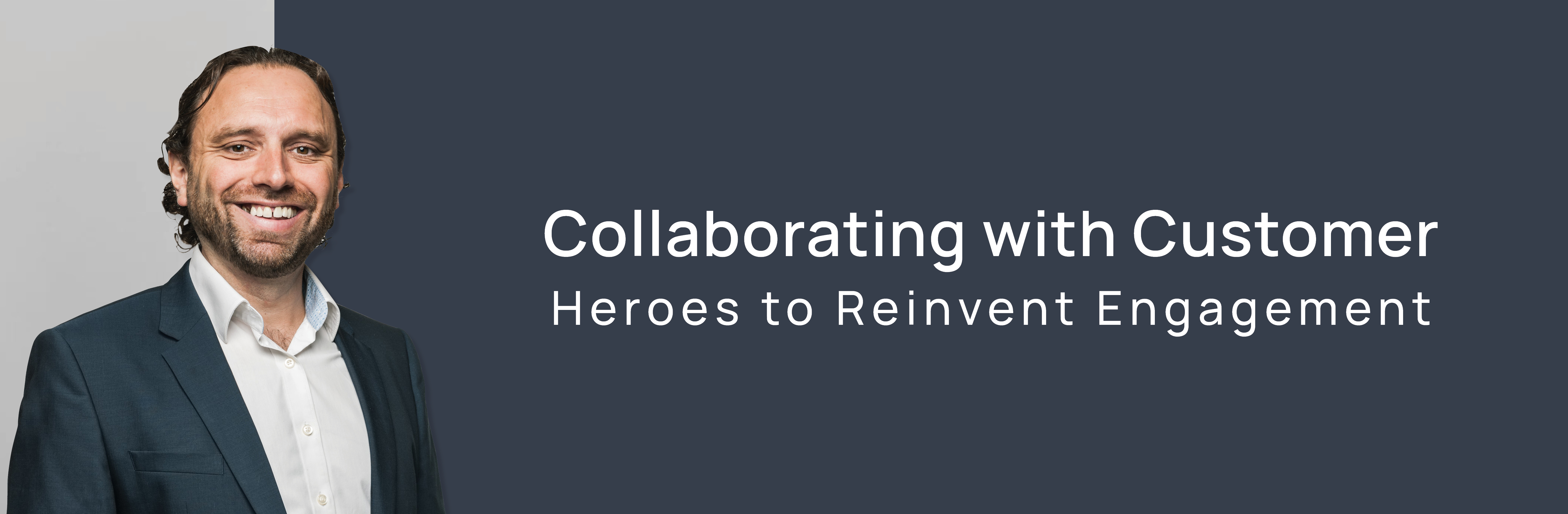 Collaborating with Customer Heroes to Reinvent Engagement