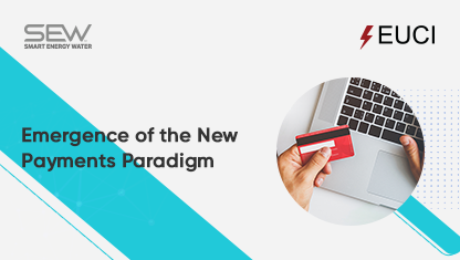 Emergence of the new payments paradigm – The case for utility CX transformation