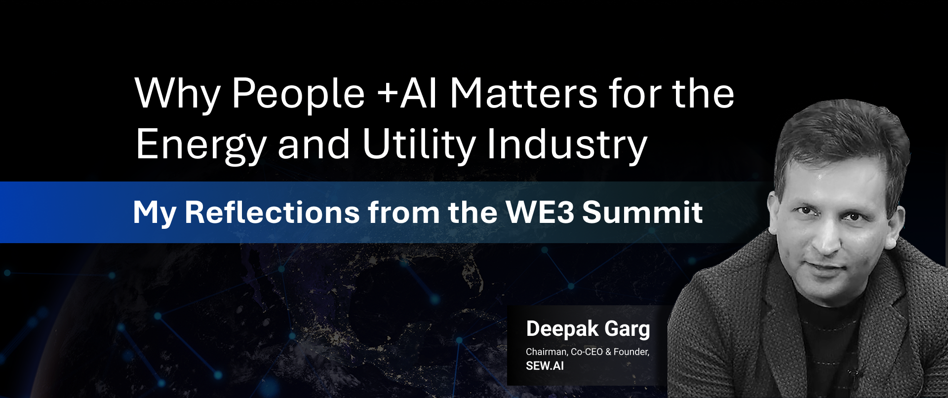 Why People +AI Matters for the Energy and Utility Industry: My Reflections from the WE3 Summit 