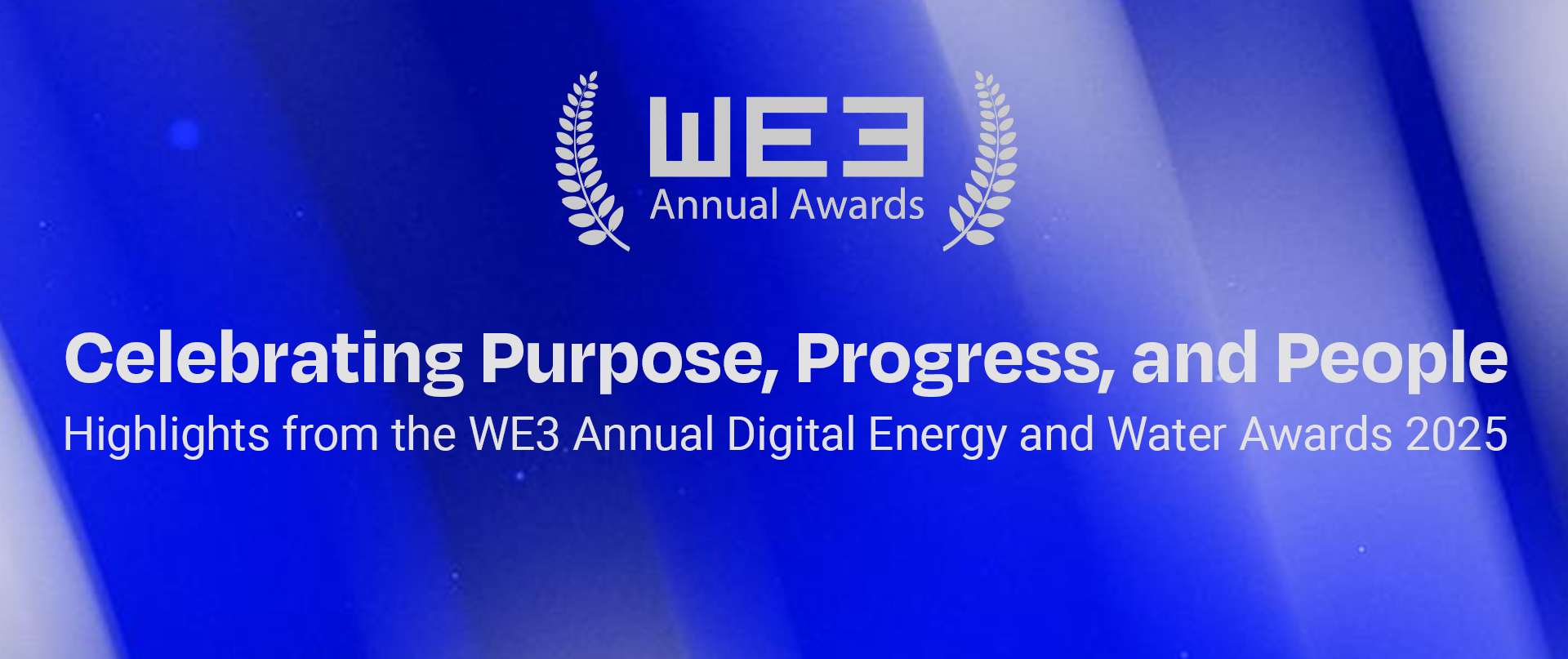 Celebrating Purpose, Progress, and People - Highlights from the WE3 Annual Digital Energy and Water Awards 2025 